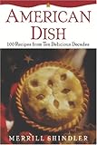 Cover for American Dish: 100 Recipes from Ten Delicious Decades