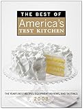 The Best of America's Test Kitchen 2008: The Year's Best Recipes, Equipment Reviews, and Tastings
