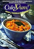 Calciyum!: Delicious Calcium-Rich Dairy-Free Vegetarian Recipes