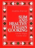 Cover for Slim and Healthy Italian Cooking: Cucina Magra Cucina Sana