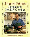 Cover for Jacques Pepin's Simple and Healthy Cooking