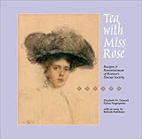 Cover for Tea with Miss Rose: Recipes & Reminiscences of Boston's Teacup Society