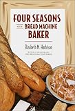 Cover for Four Seasons with the Bread Machine Baker