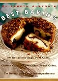 Cover for Elizabeth Alston's Best Baking: 80 Recipes for Angel Food Cakes, Chiffon Cakes, Coffee Cakes, Pound Cakes, Tea Breads, and Their Accompaniments
