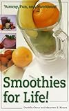 Cover for Smoothies for Life! Yummy, Fun, and Nutritious!