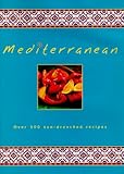 Cover for Mediterranean: Over 300 Sun-drenched Recipes (Cookery)
