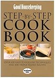 Cover for Good Housekeeping: Step-by-step Cookbook: Over 650 Easy-to-follow Techniques and Triple-tested Recipes (Good Housekeeping)