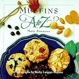Cover for Muffins A to Z (The A to Z Cookbook Series)