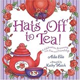 Cover for Hats Off to Tea!: A Celebration Brimming with Fun and Friendship