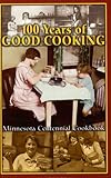 Cover for 100 Years of Good Cooking: Minnesota Centennial Cookbook