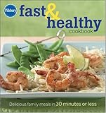 Cover for Pillsbury Fast & Healthy Cookbook: Delicious family meals in 30 minutes or less
