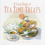 Cover for A Cozy Book of Tea Time Treats: 40 Bite-Size Desserts to Sweeten Your Day