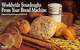Cover for Worldwide Sourdoughs from Your Bread Machine (Nitty Gritty Cookbooks)