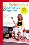 Cover for Jyl Steinback's Countertop Magician: More than 200 Easy Recipes for Today's Timesaving Kitchen Applicances
