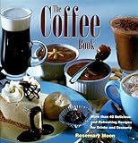 Cover for The Coffee Book: More Than 40 Delicious and Refreshing Recipes for Drinks and Desserts