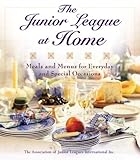 Cover for The Junior League at Home: Meals and Menus for Everyday and Special Occasions
