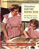 Cover for Grandma's Wartime Baking Book: World War II and the Way We Baked