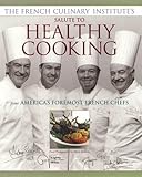 Cover for The French Culinary Institute's Salute to Healthy Cooking