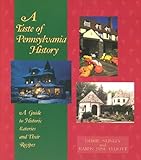 Cover for A Taste of Pennsylvania History: A Guide to Historic Eateries and Their Recipes (Taste of History)