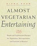 Cover for Almost Vegetarian Entertaining: Simple and Sophisticated Recipes for Vegetarians, Nonvegetarians, and Everyone in Between