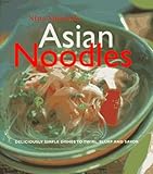Cover for Asian Noodles: Deliciously Simple Dishes To Twirl, Slurp, And Savor