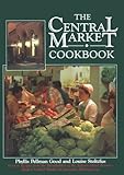 Cover for The Central Market Cookbook: Favorite Recipes from the Standholders of the Nation's Oldest Farmer's Market, Central Market in Lancaster, Pennsylvani