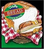 Cover for Totally Bread (Totally Cookbooks)