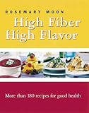 Cover for High Fiber, High Flavor: More than 180 recipes for good health