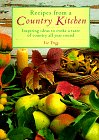 Cover for Recipes from a Country Kitchen: Inspiring Ideas to Evoke a Taste of Country All Year Round