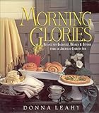Cover for Morning Glories: Recipes for Breakfast, Brunch, and Beyond from an American Country Inn