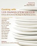 Cover for Cooking with Les Dames d'Escoffier: At Home with the Women Who Shape the Way We Eat and Drink