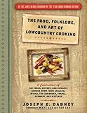 Cover for The Food, Folklore, and Art of Lowcountry Cooking: A Celebration of the Foods, History, and Romance Handed Down from England, Africa, the Caribbean, France, Germany, and Scotland