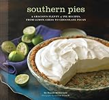 Cover for Southern Pies: A Gracious Plenty of Pie Recipes, From Lemon Chess to Chocolate Pecan