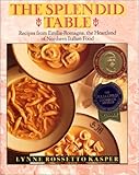 Cover for The Splendid Table: Recipes from Emilia-Romagna, the Heartland of Northern Italian Food