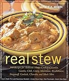 Cover for Real Stew: 300 Recipes for Authentic Home-Cooked Cassoulet, Gumbo, Chili, Curry, Minestrone, Bouillabaise, Stroganoff, Goulash, Chowder, and Much More