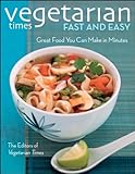 Vegetarian Times Fast and Easy: Great Food You Can Make in Minutes (Cooking)