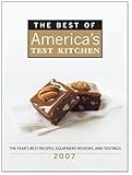 The Best of America's Test Kitchen 2007: The Year's Best Recipes, Equipment Reviews, and Tastings