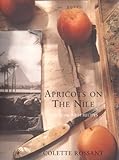 Cover for Apricots on the Nile: A Memoir with Recipes