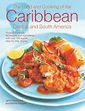Cover for The Food & Cooking of the Caribbean, Central & South America (The Food and Cooking of)