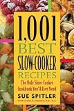 1,001 Best Slow-Cooker Recipes: The Only Slow-Cooker Cookbook You'll Ever Need