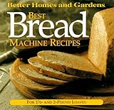 Cover for Best Bread Machine Recipes: For 1 1/2- and 2-pound  loaves (Better Homes and Gardens Test Kitchen)