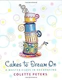 Cover for Cakes to Dream On: A Master Class in Decorating