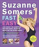 Suzanne Somers' Fast & Easy: Lose Weight the Somersize Way with Quick, Delicious Meals for the Entire Family!