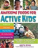 Cover for Awesome Foods for Active Kids: The ABCs of Eating for Energy and Health