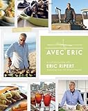 Avec Eric: A Culinary Journey with Eric Ripert