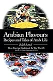 Cover for Arabian Flavours: Recipes and Tales of Arab Life