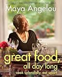 Cover for Great Food, All Day Long: Cook Splendidly, Eat Smart