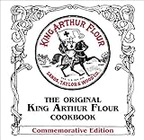 The Original King Arthur Flour Cookbook (Commemorative Edition)  (King Arthur Flour Cookbooks)