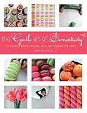 Cover for The Gentle Art of Domesticity: Stitching, Baking, Nature, Art & the Comforts of Home