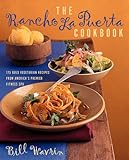 Cover for The Rancho La Puerta Cookbook : 175 Bold Vegetarian Recipes from America's Premier Fitness Spa